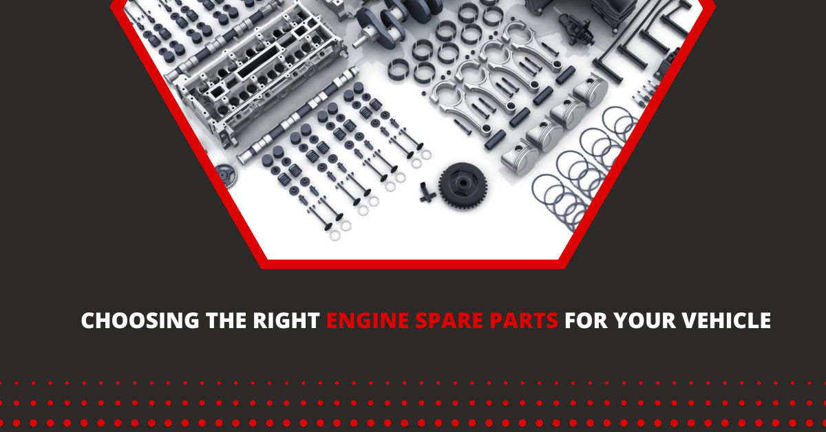The Right Engine Spare Parts for Your Vehicle